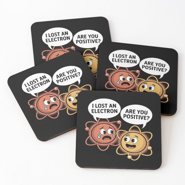 Item preview, I Lost An Electron Are You Positive Science designed and sold by BlackStars3Neon.