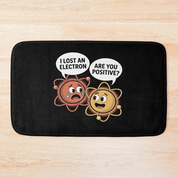 Item preview, I Lost An Electron Are You Positive Science designed and sold by BlackStars3Neon.