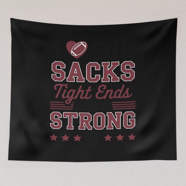 Item preview, I Love Big Sacks Tight Ends and a Strong Defense Football designed and sold by BlackStars3Neon.
