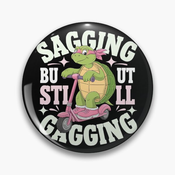 Item preview, Sagging But Still Gagging Gag Humor Meme 34 designed and sold by GGrizeldaRivas.