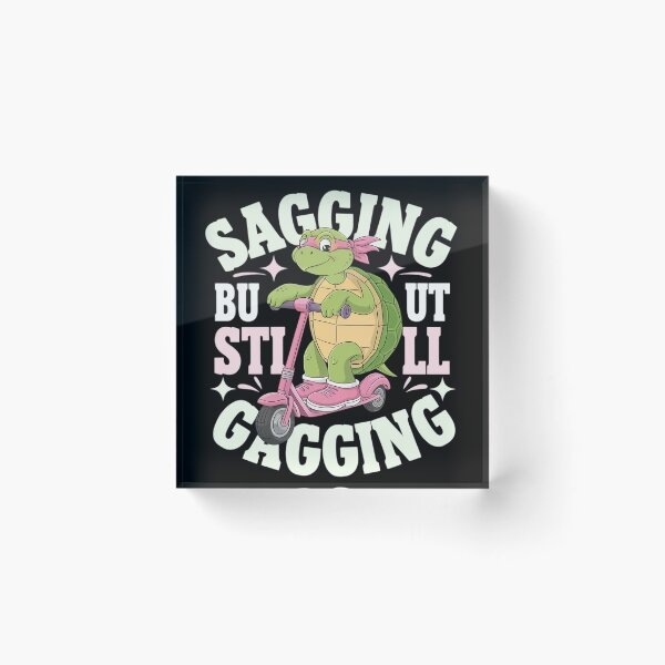 Item preview, Sagging But Still Gagging Gag Humor Meme 34 designed and sold by GGrizeldaRivas.
