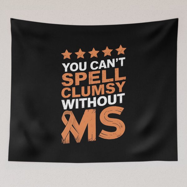 Item preview, You Can't Spell Clumsy Without Ms Awareness Humor designed and sold by RansomFlatley.