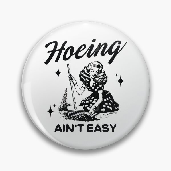 Item preview, Hoeing ain't easy designed and sold by BrownHorse90s.