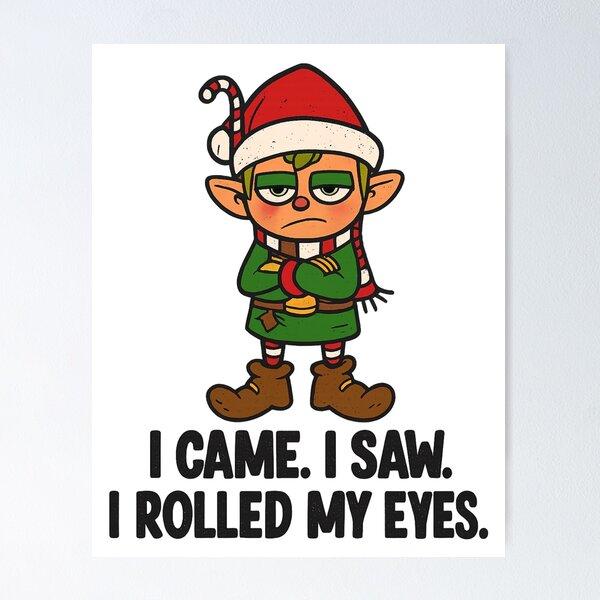 Item preview, I Came I saw I rolled My Eyes - Sarcastic Christmas Elf designed and sold by Vicky021.