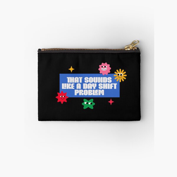 Item preview, That Sounds Like a Day Shift Problem – Shift Work Humor designed and sold by dudelinart.