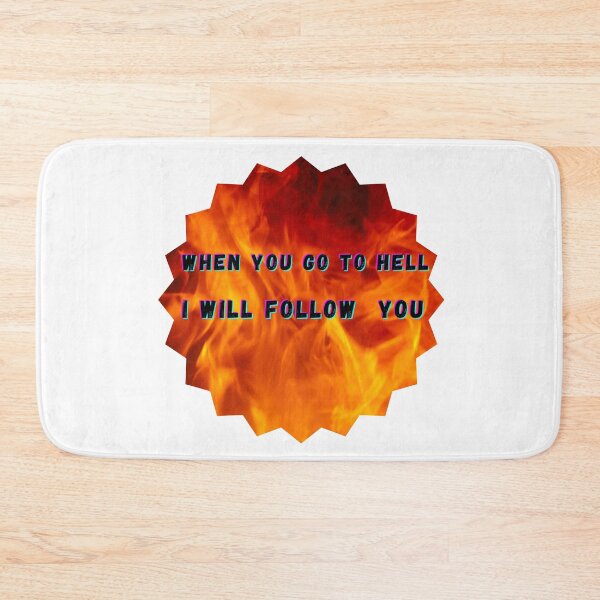 Item preview, When you go to hell - I will follow you designed and sold by designeffect.