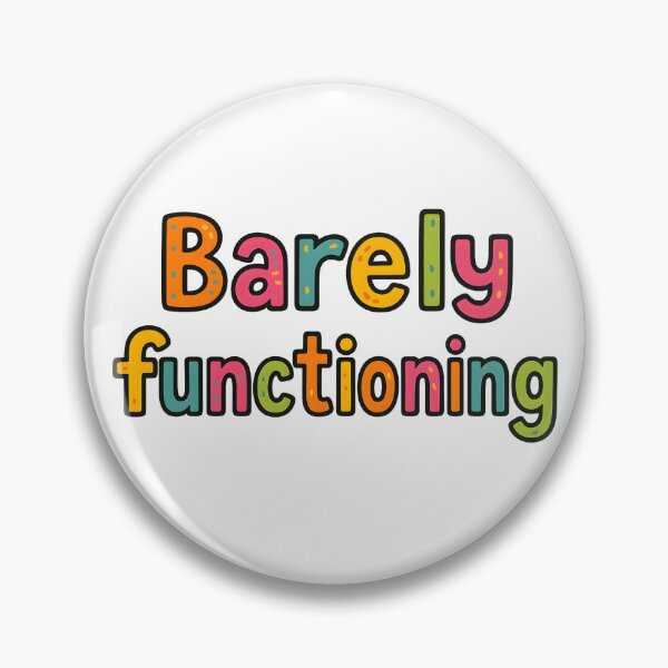Item preview, Funny Quote “Barely Functioning” designed and sold by SassyArtistry.