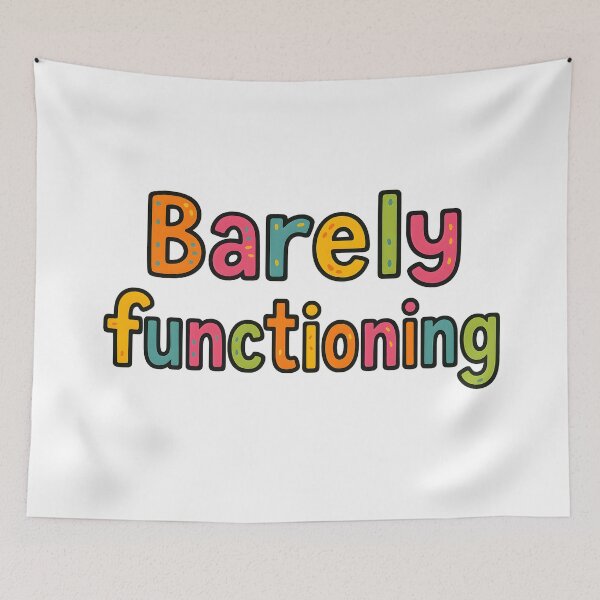 Item preview, Funny Quote “Barely Functioning” designed and sold by SassyArtistry.