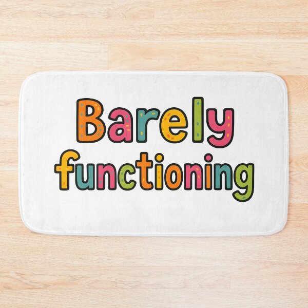 Item preview, Funny Quote “Barely Functioning” designed and sold by SassyArtistry.