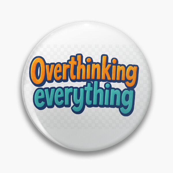 Item preview, Funny Quote “Overthinking Everything” designed and sold by SassyArtistry.