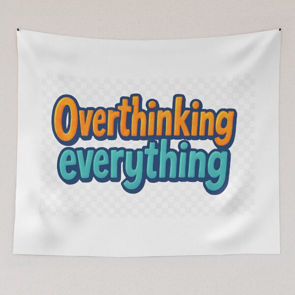 Item preview, Funny Quote “Overthinking Everything” designed and sold by SassyArtistry.
