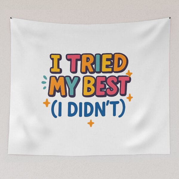 Item preview, Funny Quote “I Tried My Best (I Didn’t)” designed and sold by SassyArtistry.