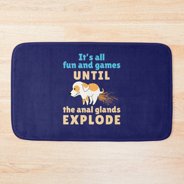 Item preview, Veterinarian Vet Tech It's All Fun and Games Until the Anal Glands Explode designed and sold by jaygo.