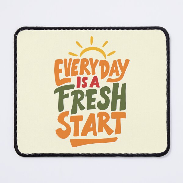 Item preview, Everyday Is a Fresh Start Motivational Quote Design designed and sold by DaVinciFeather.