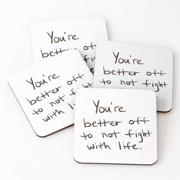 Item preview, You’re better off to not fight with life designed and sold by abeink.