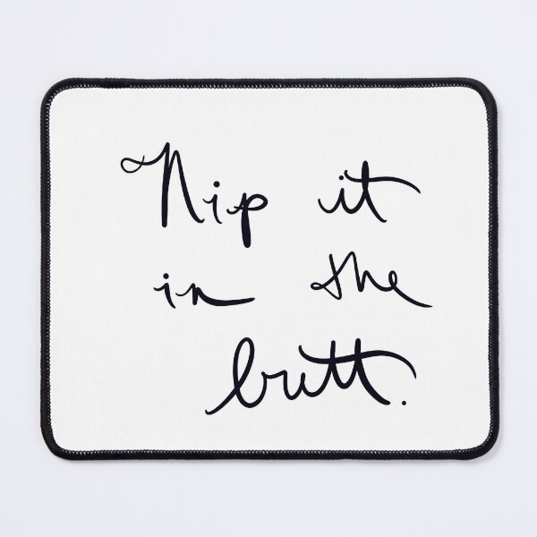 Item preview, Nip it in the butt designed and sold by abeink.