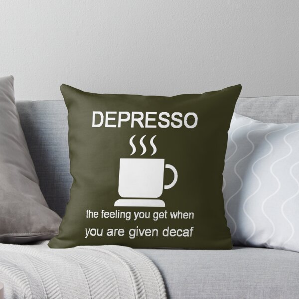 Item preview, Depresso The Feeling You Get When Given Decaf designed and sold by taiche.