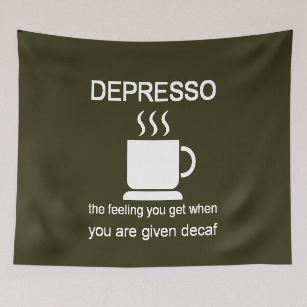 Item preview, Depresso The Feeling You Get When Given Decaf designed and sold by taiche.