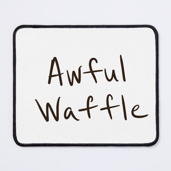 Item preview, Awful, Waffle designed and sold by abeink.