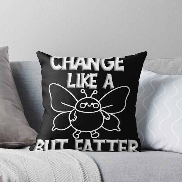 Item preview, “Change: Like a Butterfly, But Fatter” funny t-shirt designed and sold by AdaLaine.