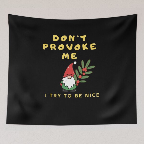 Item preview, Don`t Provoke Me I Try To Be Nice Funny Gifts for Christmas  designed and sold by AgaVibes.
