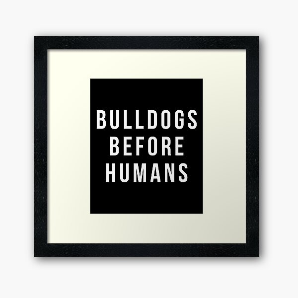 Item preview, Bulldog T-shirt - Bulldogs Before humans shirt designed and sold by reallsimplelife.