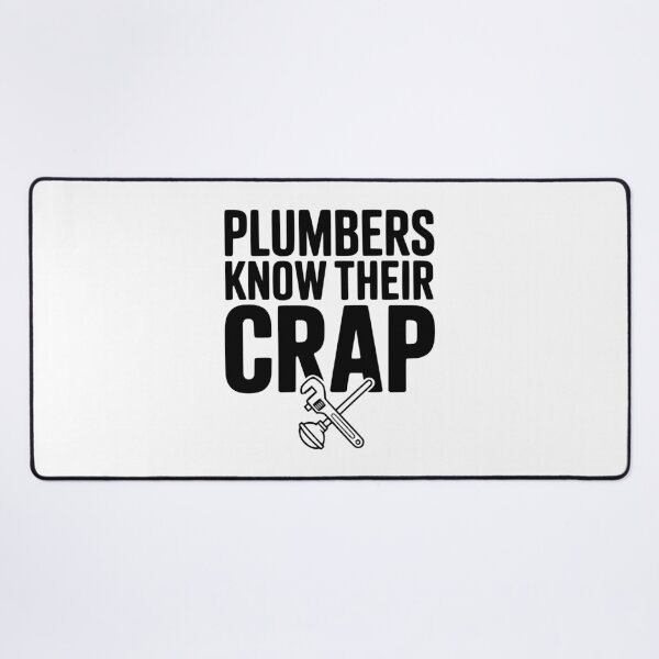 Item preview, Plumbers Know Their Crap designed and sold by Frank Ring.