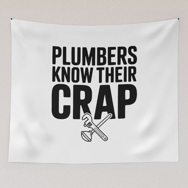 Item preview, Plumbers Know Their Crap designed and sold by Frank Ring.