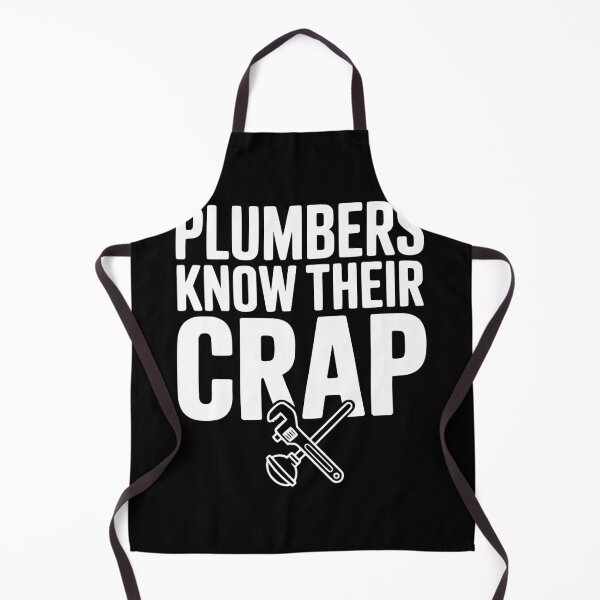 Item preview, Plumbers Know Their Crap designed and sold by Frank Ring.