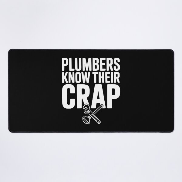 Item preview, Plumbers Know Their Crap designed and sold by Frank Ring.