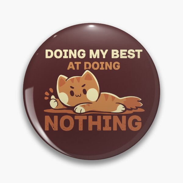 Item preview, Doing my Best at Doing Nothing designed and sold by TechraNova.