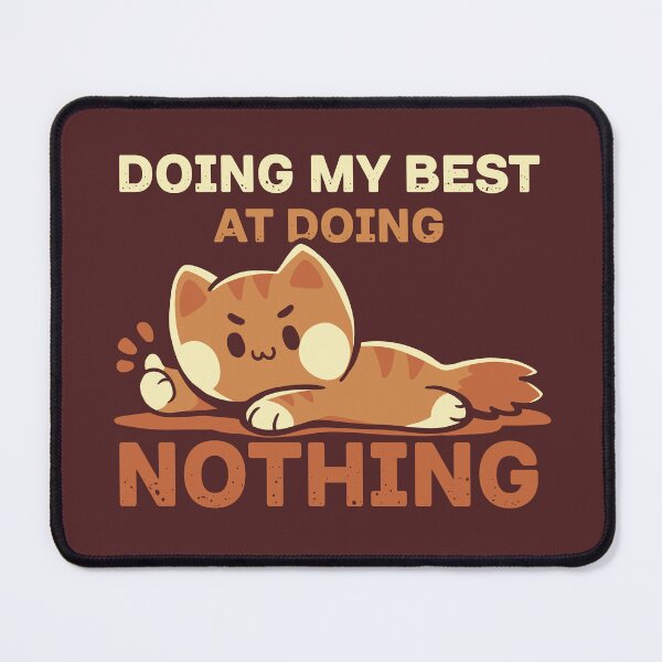 Item preview, Doing my Best at Doing Nothing designed and sold by TechraNova.