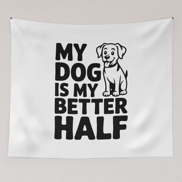 Item preview, My Dog is My Better Half designed and sold by Frank Ring.