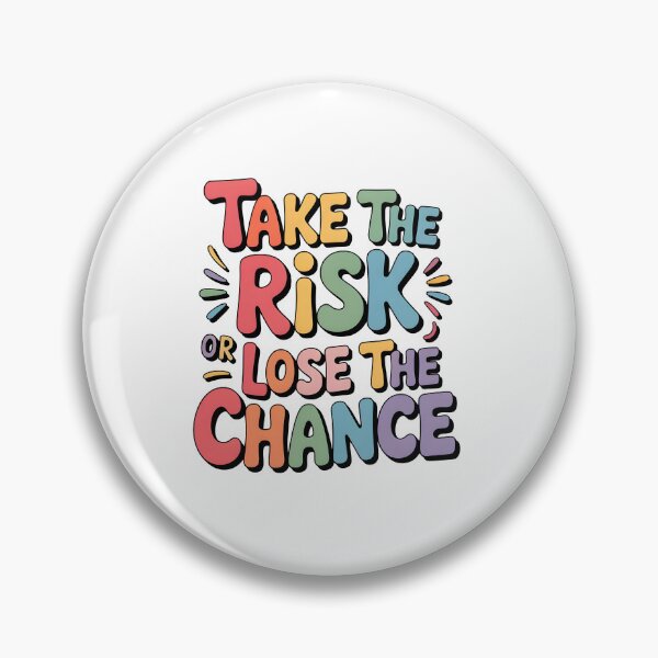 Item preview, Take the risk or lose the chance designed and sold by nimmitrends.