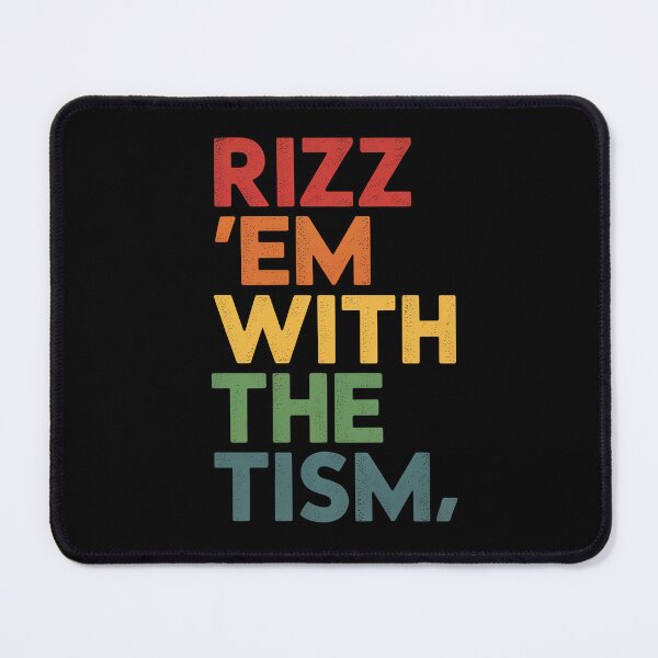 Item preview, Rizz 'Em With The Tism Autism Awareness designed and sold by Veroniadic.