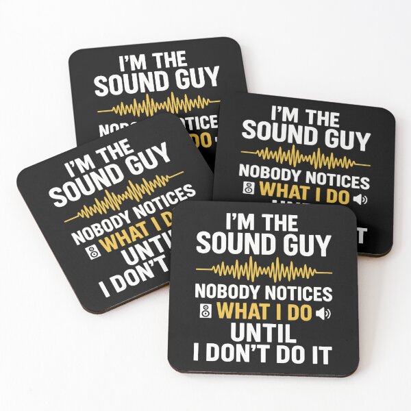 Item preview, I'm a sound guy nobody notices what I do until I don't do it designed and sold by hemagamo.