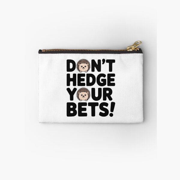 Item preview, Don't Hedge your Bets! Cute Hedgehog Pun designed and sold by PMCreative.