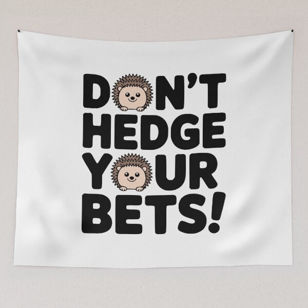 Item preview, Don't Hedge your Bets! Cute Hedgehog Pun designed and sold by PMCreative.