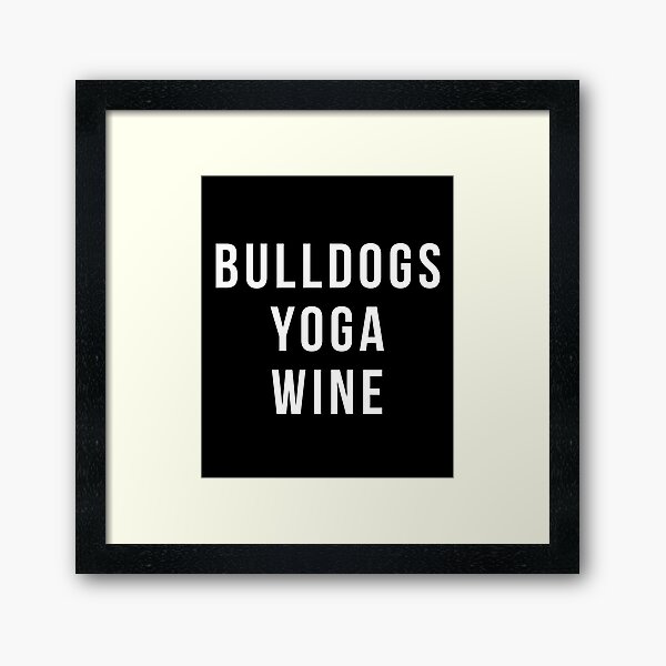 Item preview, Bulldog T-shirt - Bulldogs Yoga Wine Shirt designed and sold by reallsimplelife.