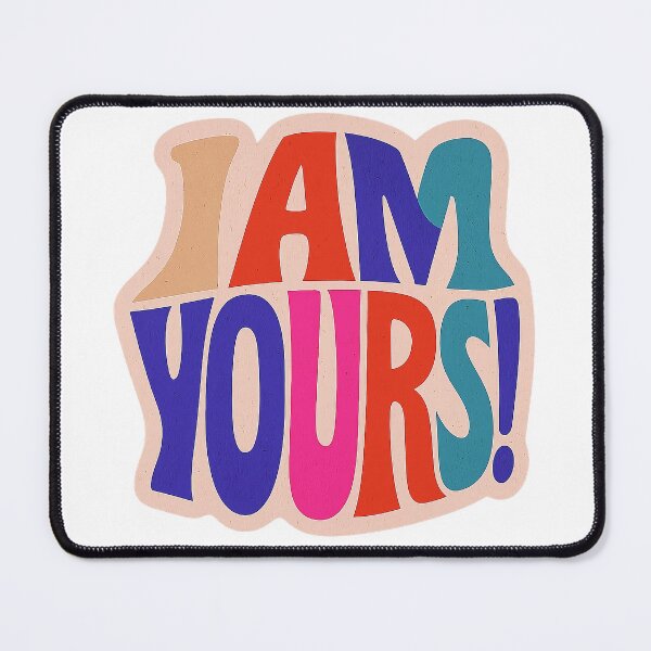 Item preview, I AM YOURS! - Hippie love designed and sold by GREEN6437.