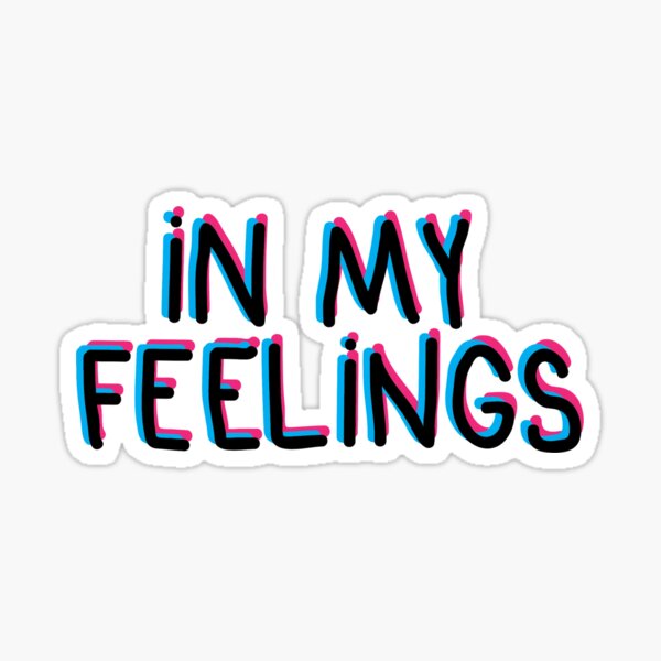 In My Feelings Sticker