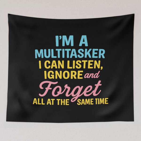 Item preview, I'm A Multitasker I Can Listen, Ignore Forget at Same Time designed and sold by hemagamo.