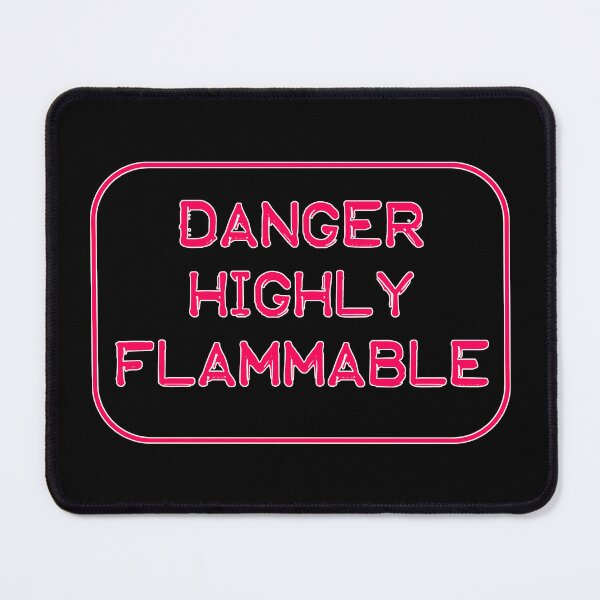 Item preview, Danger Highly Flammable designed and sold by bravoalpha.