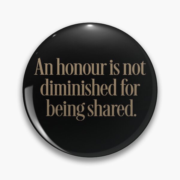 Item preview, An honour is not diminished for being shared. v.3 designed and sold by x1brett.