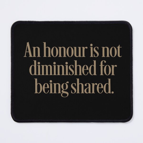 Item preview, An honour is not diminished for being shared. v.3 designed and sold by x1brett.