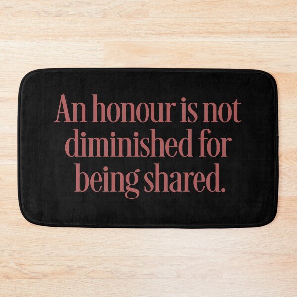 Item preview, An honour is not diminished for being shared. v.4 designed and sold by x1brett.