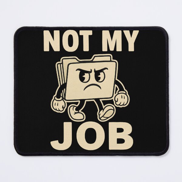 Item preview, Not My Job – Annoyed Retro Office Folder Cartoon designed and sold by Hischers Solution.