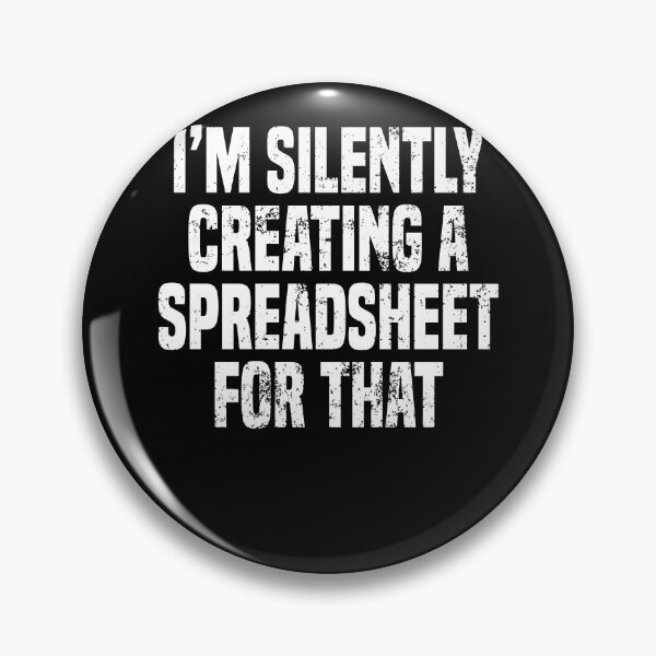 Item preview, Funny I'm Silently Creating A Spreadsheet For That Actuary designed and sold by JRRTs.