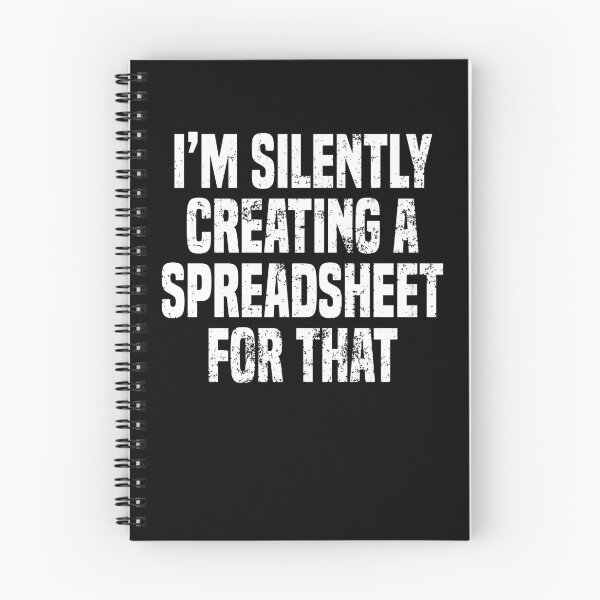 Item preview, Funny I'm Silently Creating A Spreadsheet For That Actuary designed and sold by JRRTs.