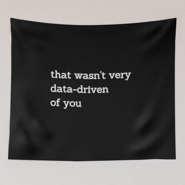 Item preview, That wasn't very data-driven of you designed and sold by Agu210.